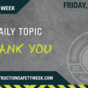 Daily Topic Thank You Construction Safety Week Friday May 6 BMWC