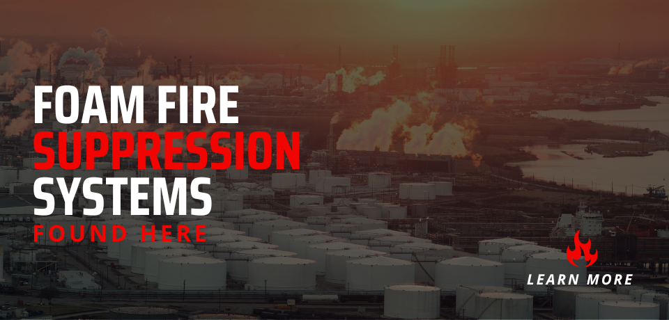 Foam Fire Suppression Systems 